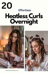 Effortless Heatless Curls Overnight - Favorite Hair Styles | Trendy