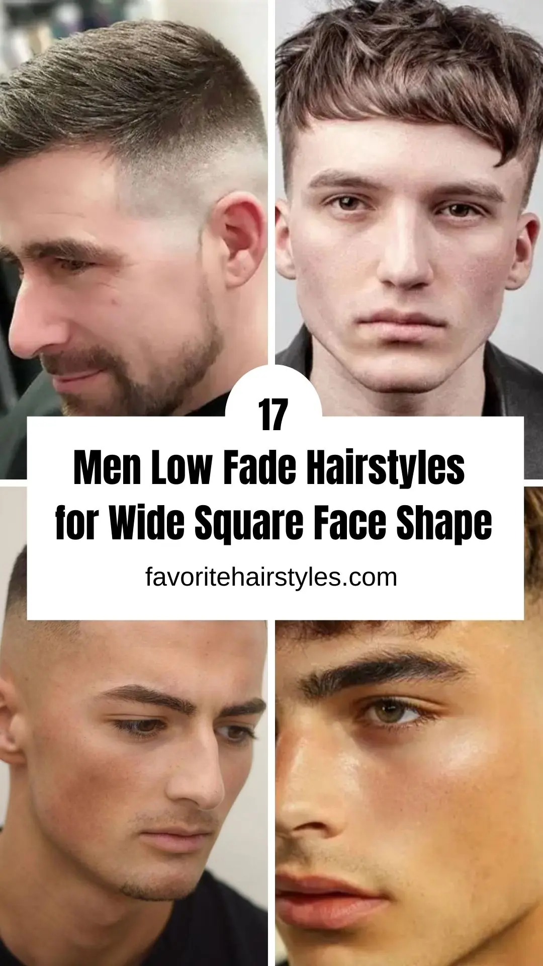 Men Low Fade Hairstyles for Wide Square Face Shape