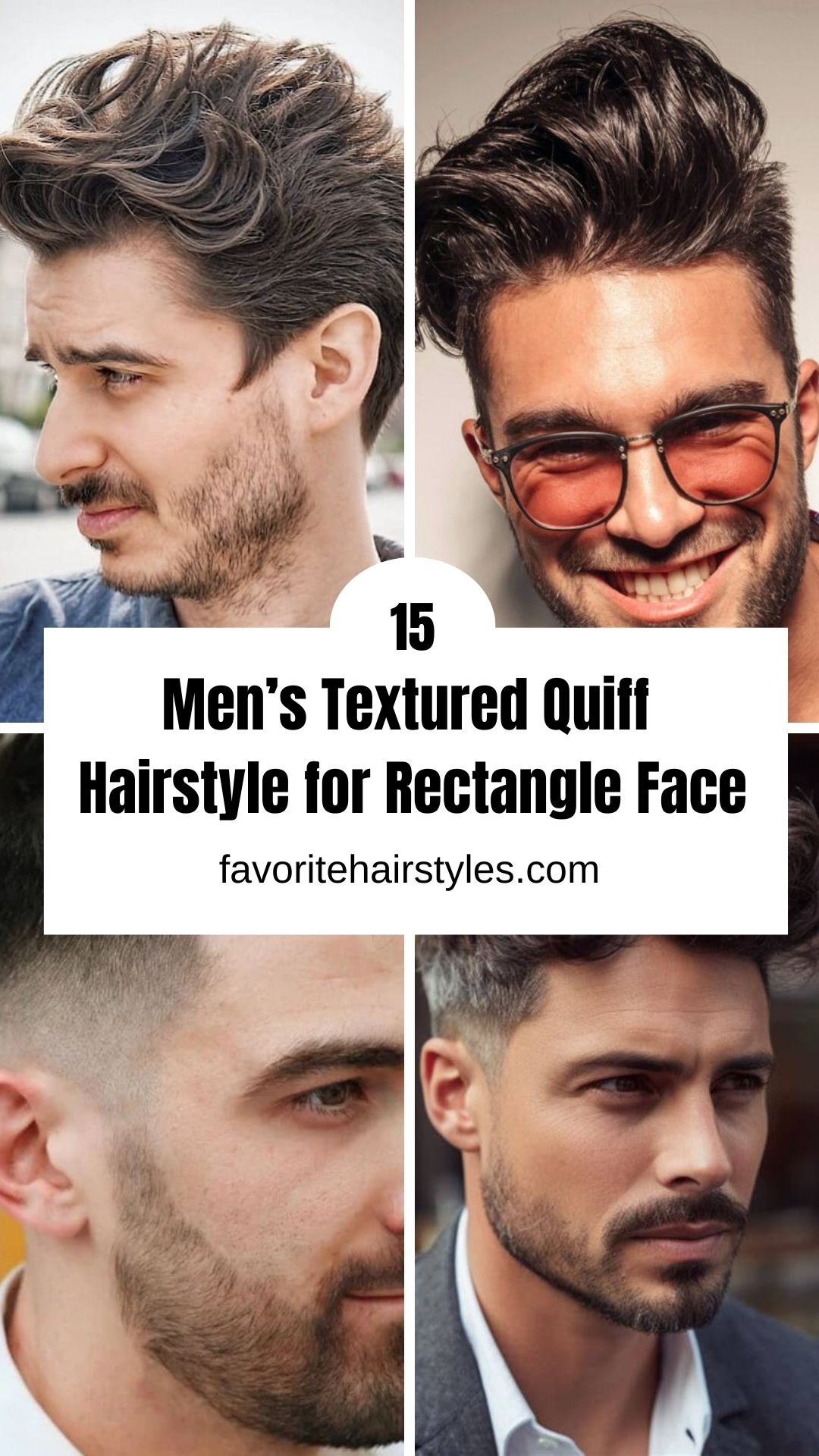 Men’s Textured Quiff Hairstyle for Rectangle Face